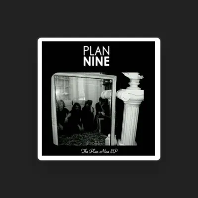 Listen to Plan Nine, watch music videos, read bio, see tour dates & more!
