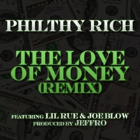 The Love of Money (Remix) [feat. Joe Blow & Lil Rue] - Single - Philthy Rich