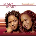 The Real Party MARY MARY