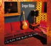 I'll Play the Blues for You - Gregor Hilden new Single