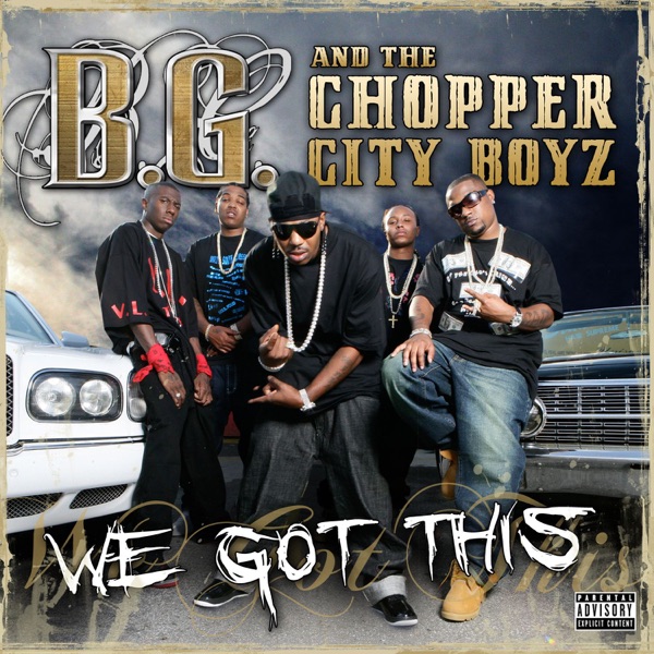 We Got This (Expanded Edition) - B.G. & The Chopper City Boyz