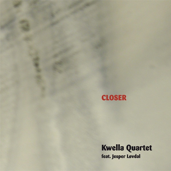 Обложка альбома «Closer (feat. Jesper Løvdal)» — Kwella Quartet