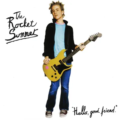 Hello, Good Friend - The Rocket Summer