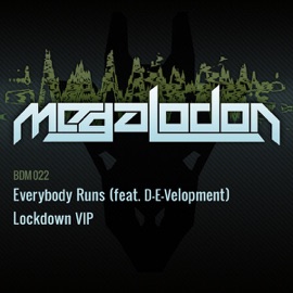 Everybody Runs ft. D-E-Velopment Megalodon