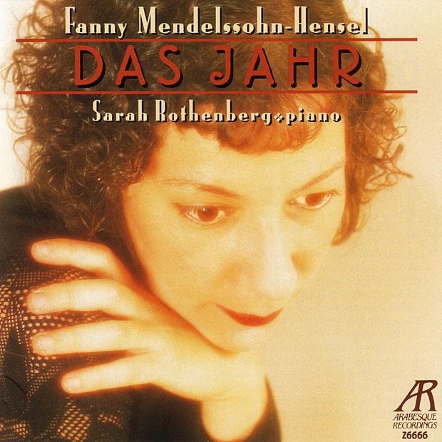 Обложка альбома «Mendelssohn-Hensel: Das Jahr» — Sarah Rothenberg