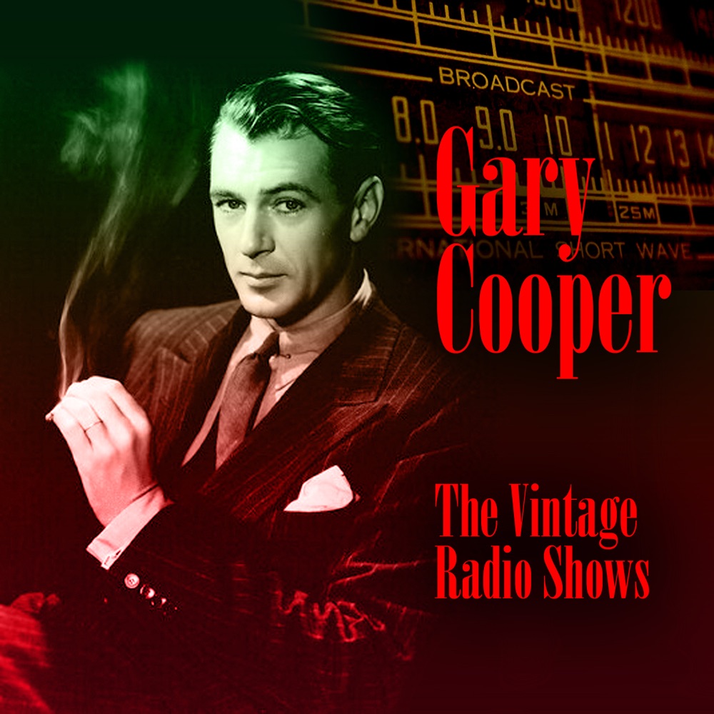 Обложка альбома «The Vintage Radio Shows» — Gary Cooper
