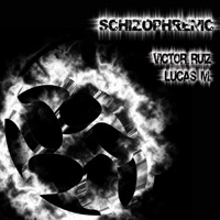 Schizophrenic EP - Lucas M. & Victor Ruiz