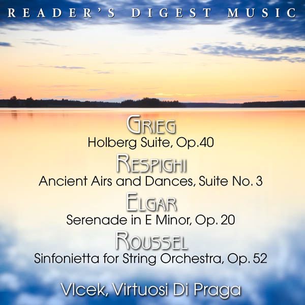 Grieg: Holberg Suite - Respighi: Ancient Airs and Dances - Elgar: Serenade In E Minor - Roussel: Sinfonietta for String Orchestra cover art