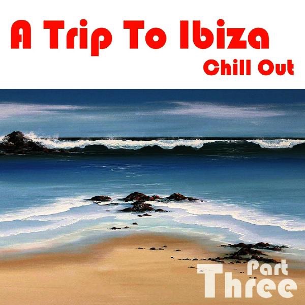 A Trip to Ibiza Chill Out, Pt. 3