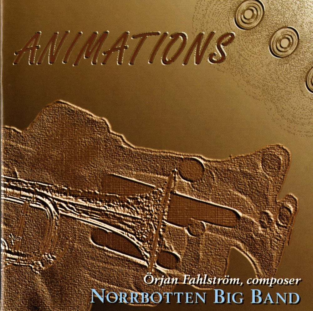 Обложка альбома «Fahlström: Animations» — Norrbotten Big Band & Orjan Fahlstrom