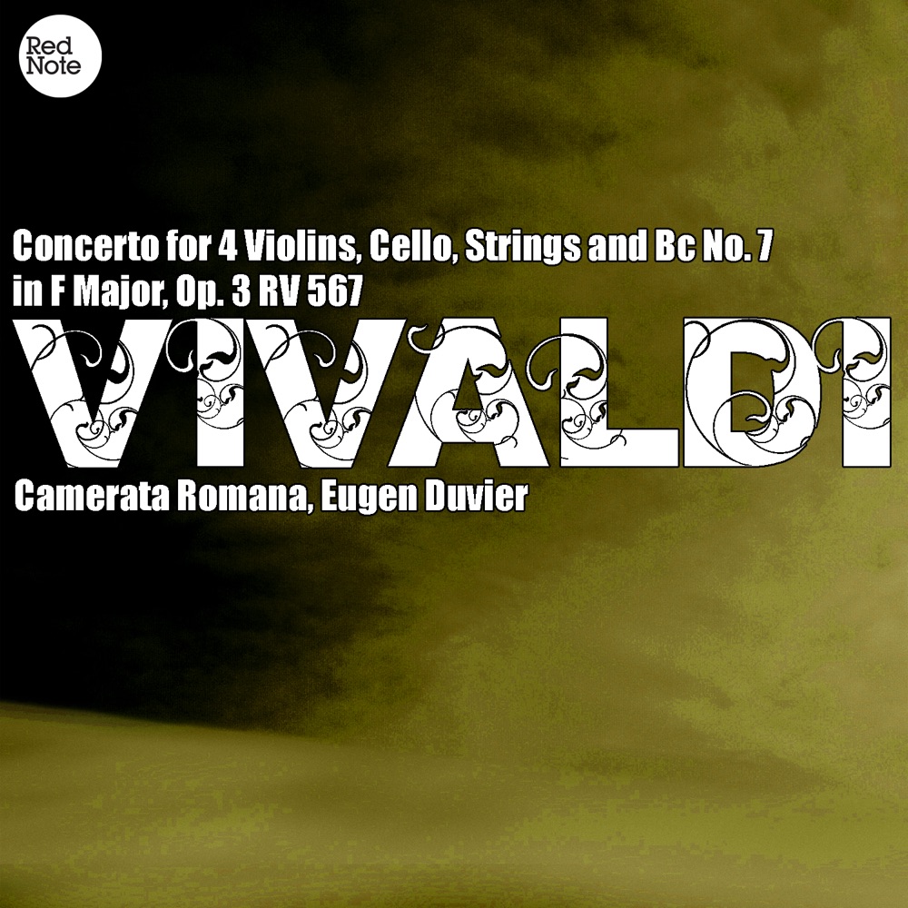 Обложка альбома «Vivaldi: Concerto for 4 Violins, Cello, Strings and Bc No. 7 in F Major, Op. 3 RV 567» — Camerata Romana & Eugen Duvier