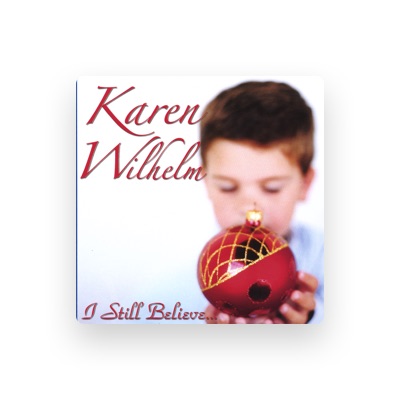 Listen to Karen Wilhelm, watch music videos, read bio, see tour dates & more!