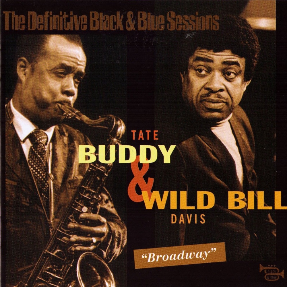 Обложка альбома «Broadway (Paris, France 1972) [The Definitive Black & Blue Sessions]» — Buddy Tate & Wild Bill Davis