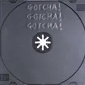 Any Better Love: Gotcha! Gotcha! Gotcha!