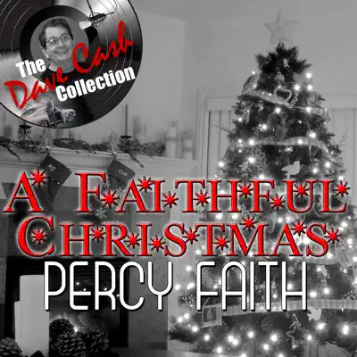 A Faithful Christmas (The Dave Cash Collection) - Percy Faith A Faithful Christmas (The Dave Cash Collection) - Percy Faith