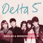 Delta 5: Singles & Sessions 1979-81