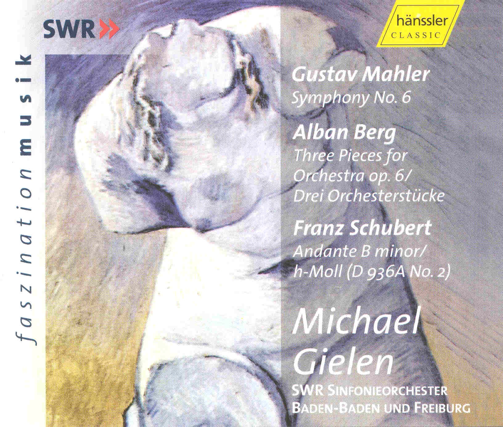 Mahler: Symphony No. 6 In a Minor - Berg: 3 Pieces for Orchestra, Op. 6 by Michael Gielen & South West German Radio Symphony Orchestra, Baden-Baden album cover