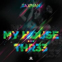 My House / Thr33 - Single - Taxman