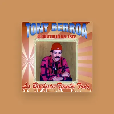 Listen to Tony Berroa, watch music videos, read bio, see tour dates & more!