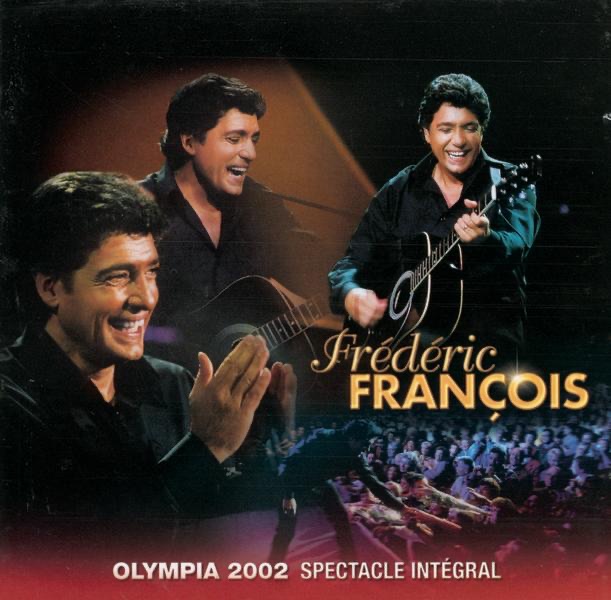 Frédéric François : Olympia 2002 - Spectacle intégral (Live)