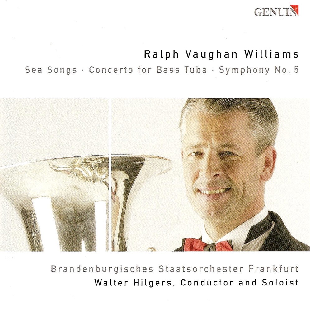 Обложка альбома «Vaughan Williams: Sea Songs, Bass Tuba Concerto In F Minor & Symphony No. 5» — Walter Hilgers, Frankfurt Brandenburg State Orchestra & Michael Luig