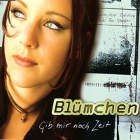 Gib mir noch Zeit - EP - Blümchen