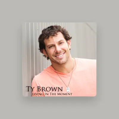 Listen to Ty Brown, watch music videos, read bio, see tour dates & more!