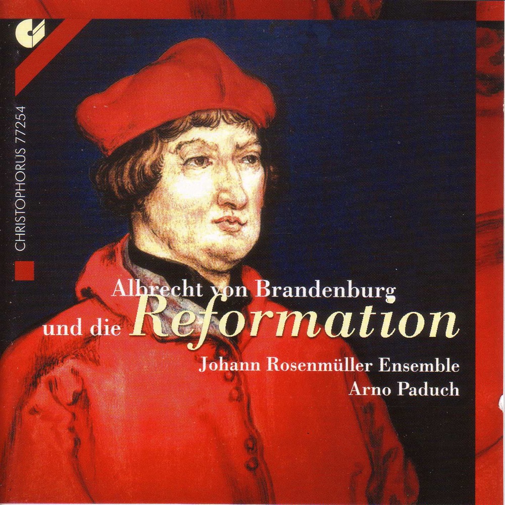 Обложка альбома «Albrecht von Brandenburg and the Reformation» — Arno Paduch, Johann Rosenmüller Ensemble, Margit Schultheiss & Johannes Vogt