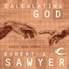 Calculating God  (Unabridged) - Robert J. Sawyer