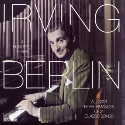 Irving Berlin: A Hundred Years