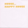 House... Happy House