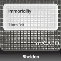 Immortality (7-Inch Edit) — Sheldon