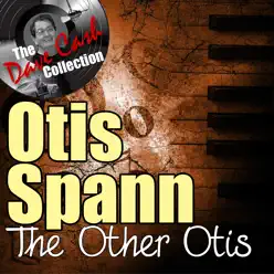 The Other Otis - [The Dave Cash Collection] - Otis Spann