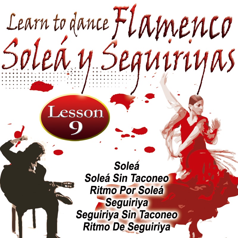 Learn To Dance Flamenco-Soleá Y Seguiriya