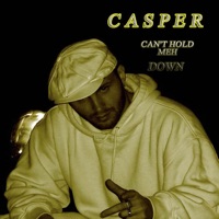 Can't Hold Meh Down - Casper