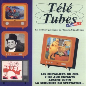 Télé tubes, vol. 2 - Les meilleurs génériques de l'histoire de la télévision