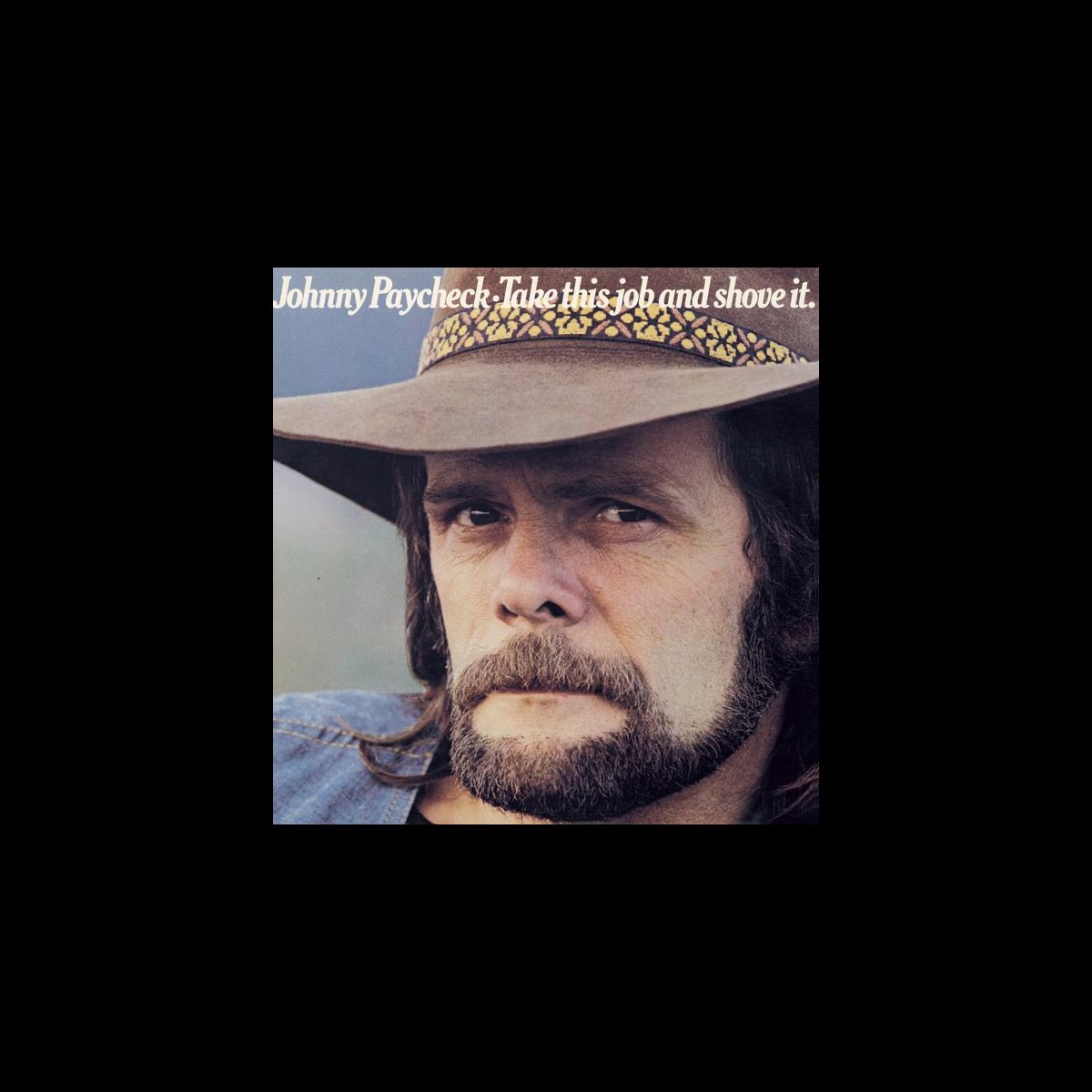 Take This Job and Shove It - Album by Johnny Paycheck - Apple Music
