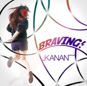 Kanan - BRAVING!