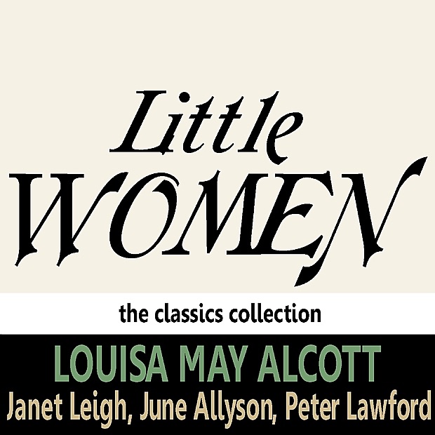 Обложка альбома «Little Women by Louisa May Alcott» — Janet Leigh, June Allyson & Peter Lawford