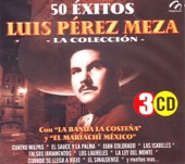 Luis Pérez Meza - la Colección - 50 Éxitos