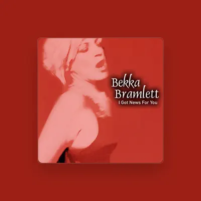 Listen to Bekka Bramlett, watch music videos, read bio, see tour dates & more!