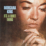It's a Quiet Thing - Morgana King