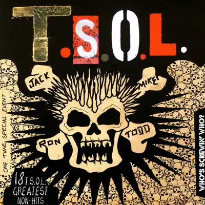 Who's Screwin' Who? 18 T.S.O.L. Greatest Non-Hits - T.s.o.l.