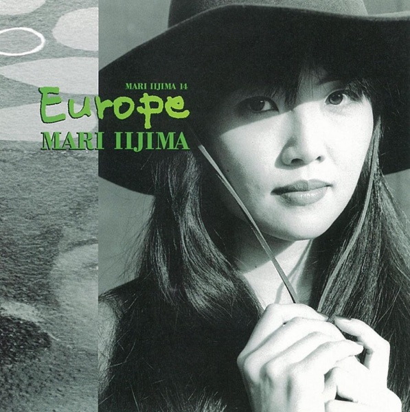 Europe ~ MARI IIJIMA 14 ~
