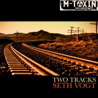 Two Tracks - Single - Seth Vogt