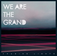 Chasing Lights - EP - We Are The Grand