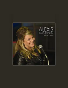 Listen to Alexis Korchinski, watch music videos, read bio, see tour dates & more!