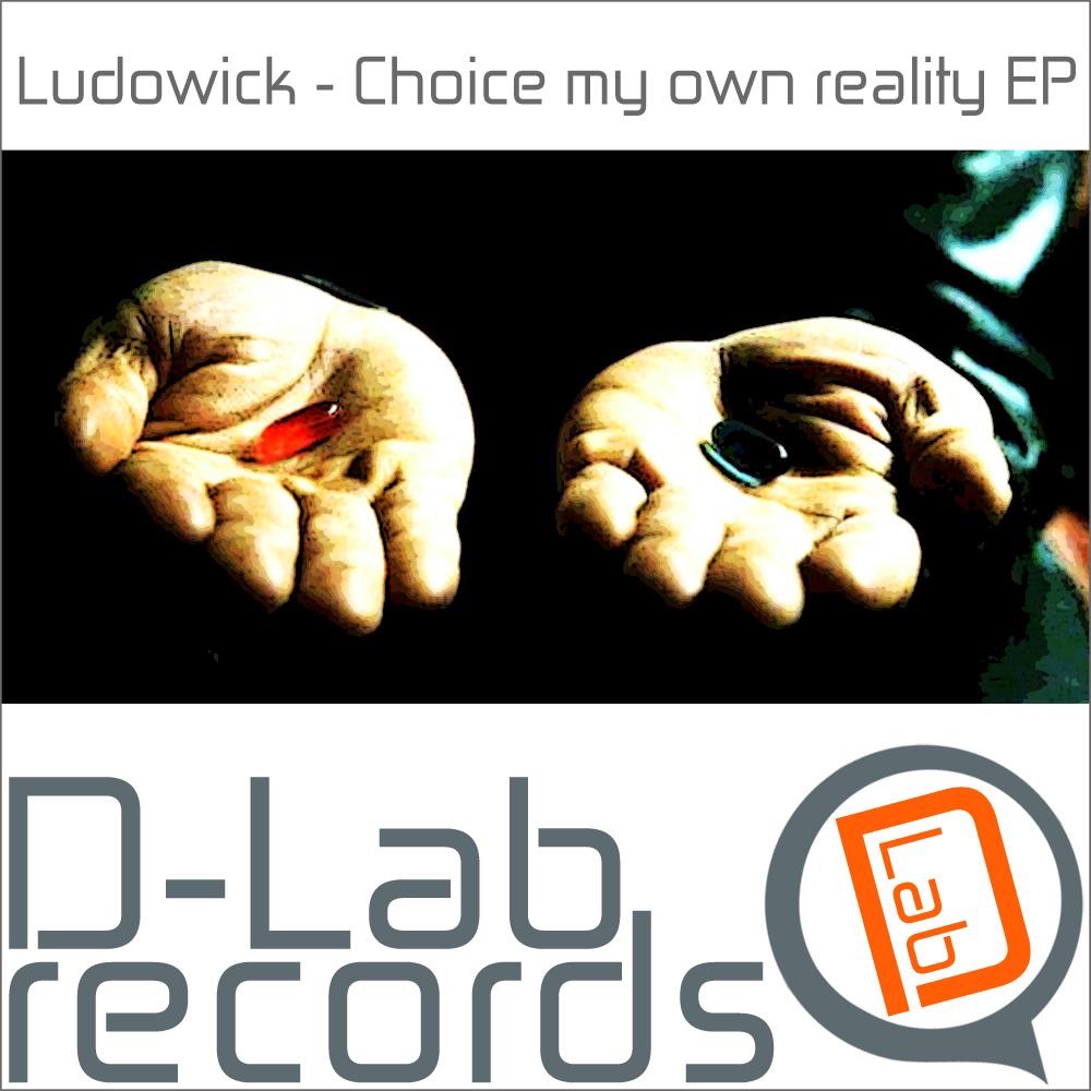Обложка альбома «Choice My Own Reality - EP» — Ludowick