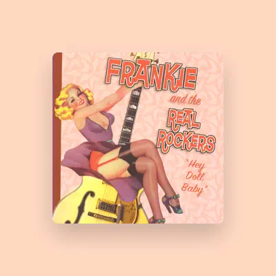 Listen to Frankie and the Real Rockers, watch music videos, read bio, see tour dates & more!