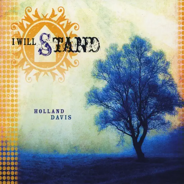 I Will Stand — Holland Davis